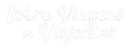Sobre Viagens e Viajantes